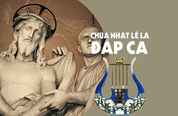 Đáp ca - Chúa nhật Lễ Lá